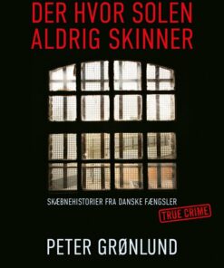 Der Hvor Solen Aldrig Skinner - Peter Grønlund - Bog