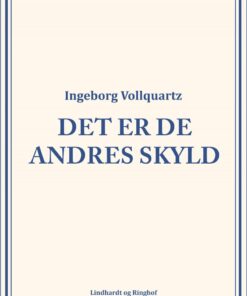 Det Er De Andres Skyld - Ingeborg Vollquartz - Bog