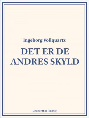 Det Er De Andres Skyld - Ingeborg Vollquartz - Bog