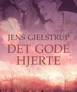 Det Gode Hjerte - Jens Gielstrup - Bog