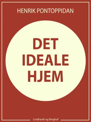 Det Ideale Hjem - Henrik Pontoppidan - Bog