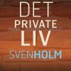 Det Private Liv - Sven Holm - Bog