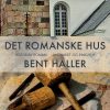 Det Romanske Hus - Bent Haller - Bog