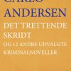 Det Trettende Skridt Og 12 Andre Udvalgte Kriminalnoveller - Carlo Andersen - Bog