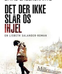 Det der ikke slår os ihjel