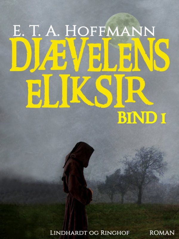 Djævelens Eliksir - Bind 1 - E. T. A. Hoffmann - Bog