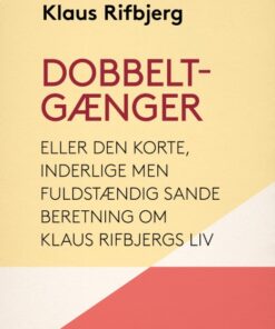 Dobbeltgænger eller Den korte, inderlige men fuldstændig sande beretning om Klaus Rifbjergs liv (E-bog)