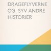Drageflyverne og syv andre historier (E-bog)