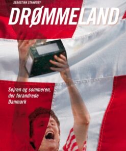 Drømmeland - sejren og sommeren der forandrede Danmark (E-bog)