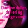 Dumme duller, drilleri og dårlige vaner (E-bog)