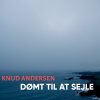 Dømt Til At Sejle - Knud Andersen - Bog