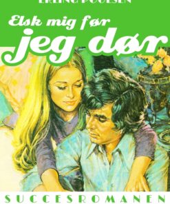 Elsk mig før jeg dør (E-bog)