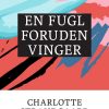 En Fugl Foruden Vinger - Charlotte Strandgaard - Bog