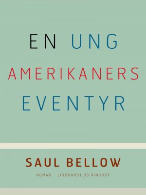 En Ung Amerikaners Eventyr - Saul Bellow - Bog