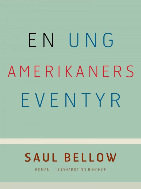 En Ung Amerikaners Eventyr - Saul Bellow - Bog