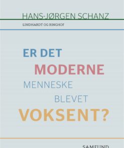 Er Det Moderne Menneske Blevet Voksent? - Hans-jørgen Schanz - Bog
