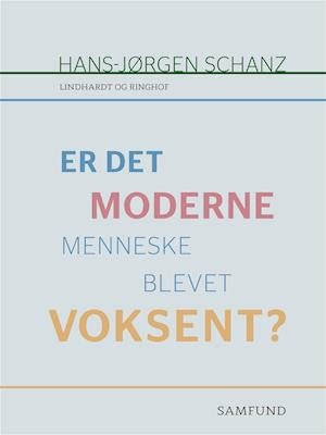 Er det moderne menneske blevet voksent?