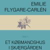 Et Købmandshus I Skærgården - Bind 1 - Emilie Flygare-carlén - Bog
