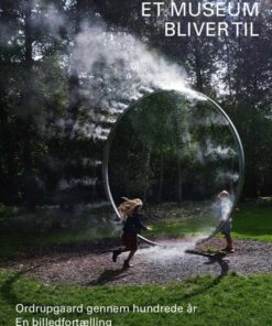 Et Museum Bliver Til - Anne-birgitte Fonsmark - Bog