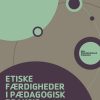 Etiske Færdigheder I Pædagogisk Praksis - Søren Engelsen - Bog