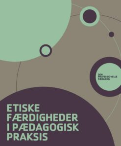 Etiske Færdigheder I Pædagogisk Praksis - Søren Engelsen - Bog