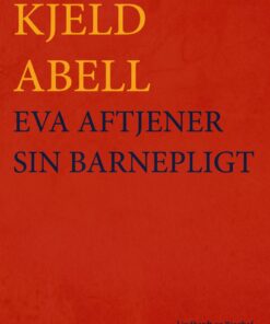 Eva Aftjener Sin Barnepligt - Kjeld Abell - Bog