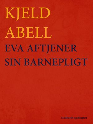 Eva Aftjener Sin Barnepligt - Kjeld Abell - Bog