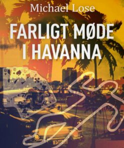 Farligt Møde I Havanna - Michael Lose - Bog
