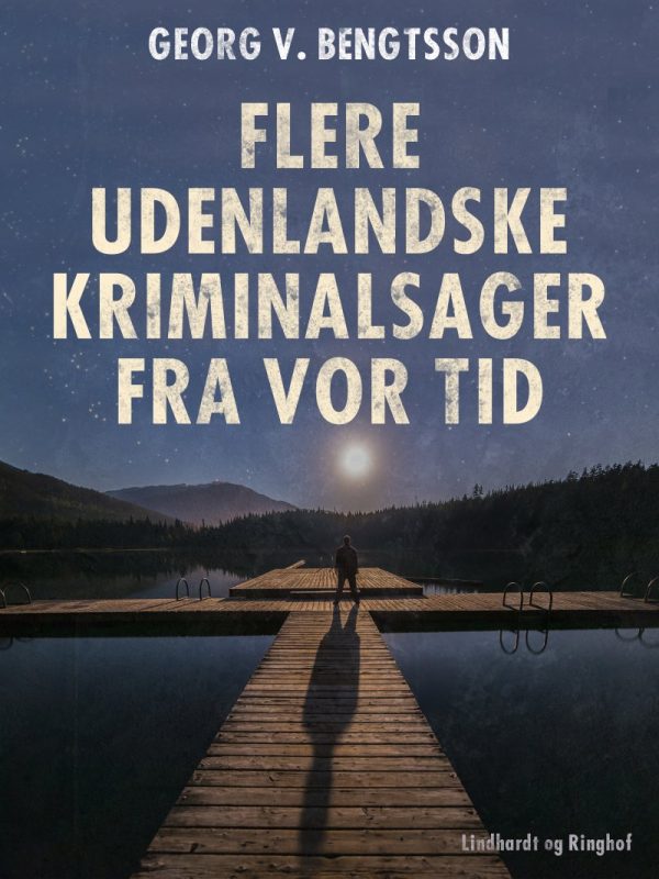 Flere Udenlandske Kriminalsager Fra Vor Tid - Georg V. Bengtsson - Bog