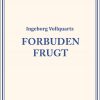 Forbuden Frugt - Ingeborg Vollquartz - Bog