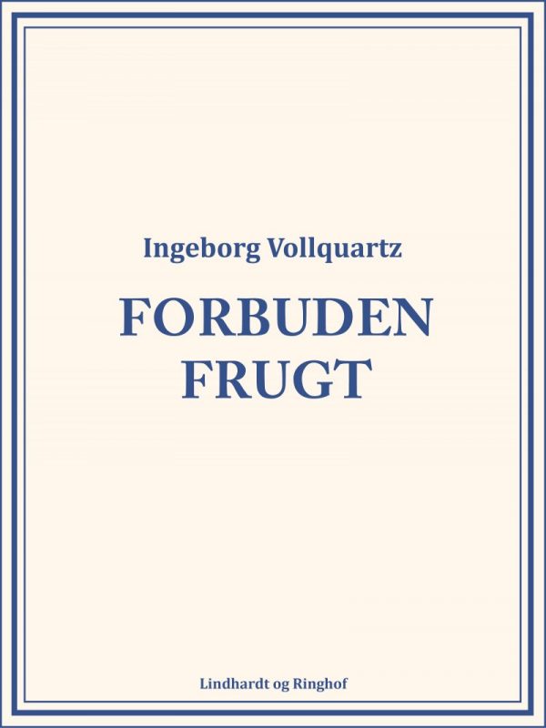 Forbuden Frugt - Ingeborg Vollquartz - Bog