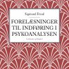 Forelæsninger til indføring i psykoanalysen (E-bog)