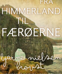Fra Himmerland Til Færøerne - Bjarne Nielsen Brovst - Bog