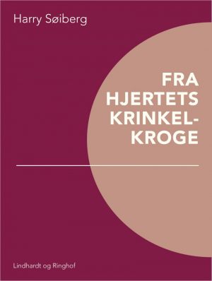 Fra Hjertets Krinkelkroge - Harry Søiberg - Bog