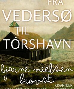 Fra Vedersø Til Tórshavn - Bjarne Nielsen Brovst - Bog