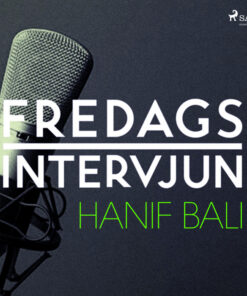 Fredagsintervjun - Hanif Bali (Lydbog)