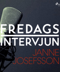 Fredagsintervjun - Janne Josefsson (Lydbog)
