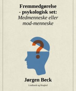 Fremmedgørelse - psykologisk set: Medmenneske eller mod-mennske (E-bog)