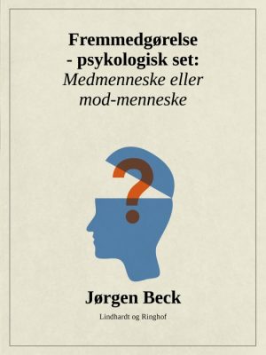 Fremmedgørelse - psykologisk set: Medmenneske eller mod-mennske (E-bog)