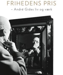 Frihedens pris - André Gides liv og værk (E-bog)