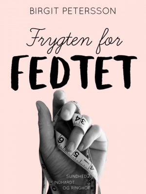 Frygten for fedtet (E-bog)