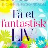 Få et fantastisk liv (E-bog)