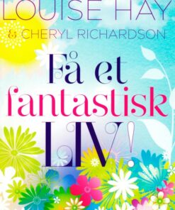 Få et fantastisk liv (E-bog)