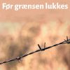 Før Grænsen Lukkes - Arne Falk-rønne - Bog