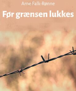 Før Grænsen Lukkes - Arne Falk-rønne - Bog