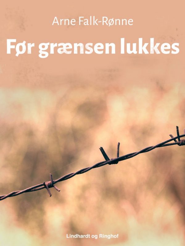 Før Grænsen Lukkes - Arne Falk-rønne - Bog