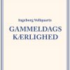 Gammeldags Kærlighed - Ingeborg Vollquartz - Bog