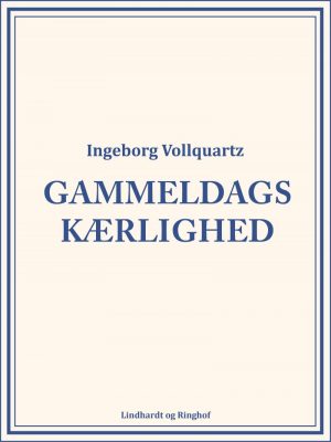 Gammeldags Kærlighed - Ingeborg Vollquartz - Bog