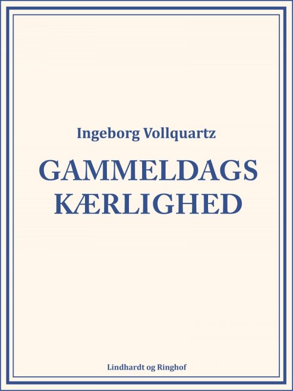 Gammeldags Kærlighed - Ingeborg Vollquartz - Bog