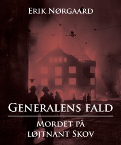 Generalens fald: Mordet på løjtnant Skov (E-bog)